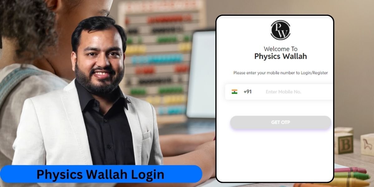 Physics Wallah Login: How to Access the Website and App Efficiently