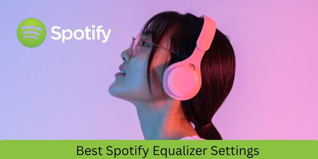 best spotify equalizer settings